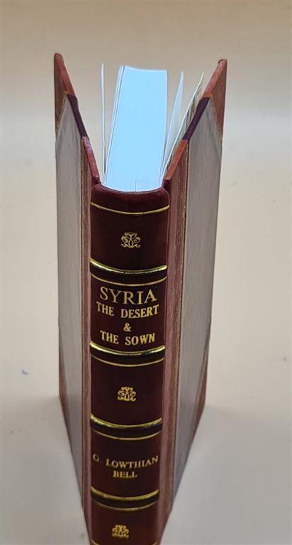 Syria The Desert And The Sawn 1908 By Gertrude Lowthian Bell [Leather Bound]