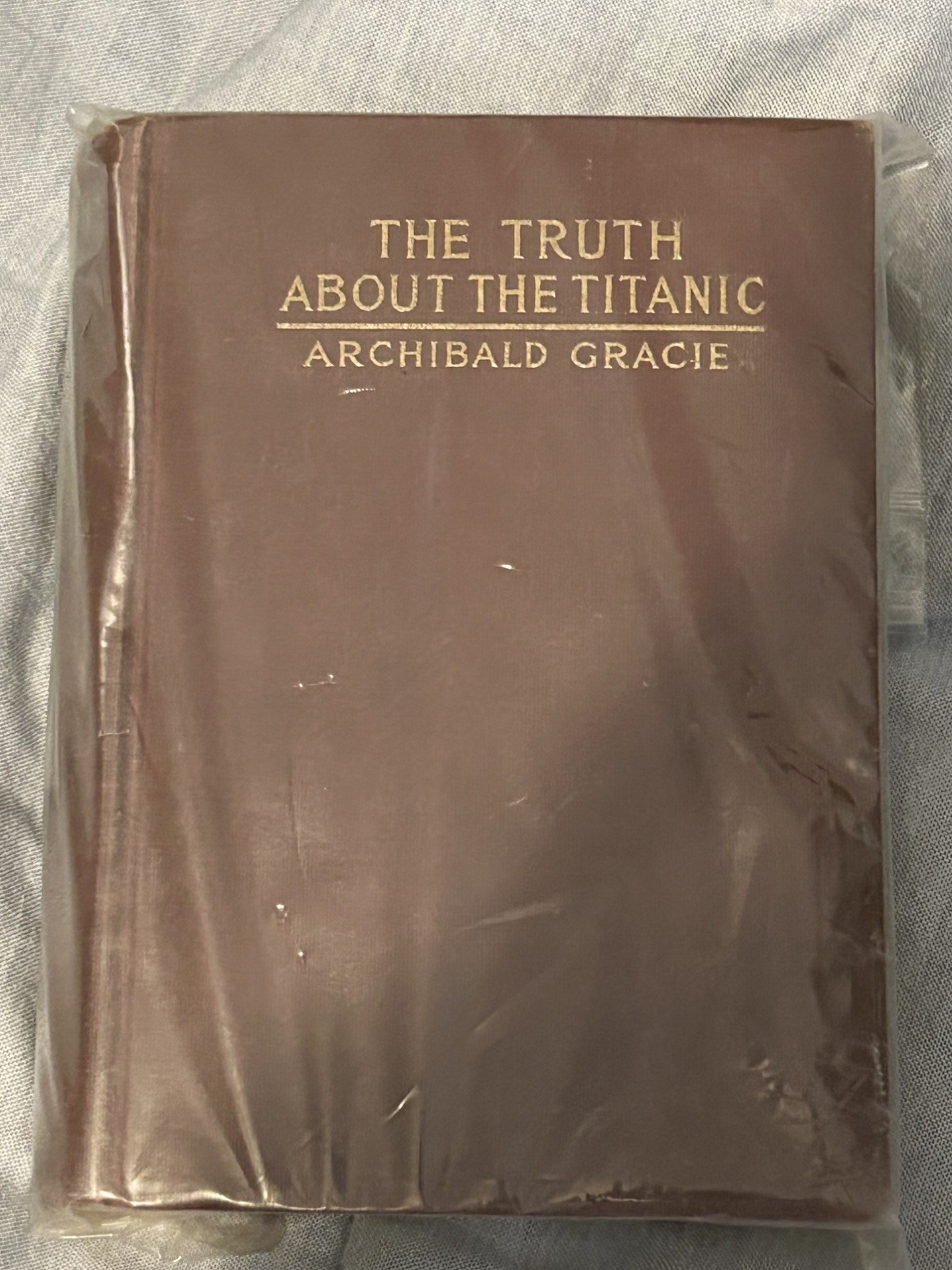 The Truth about the Titanic by Titanic survivor Archibald Gracie ORIGINAL 1913 