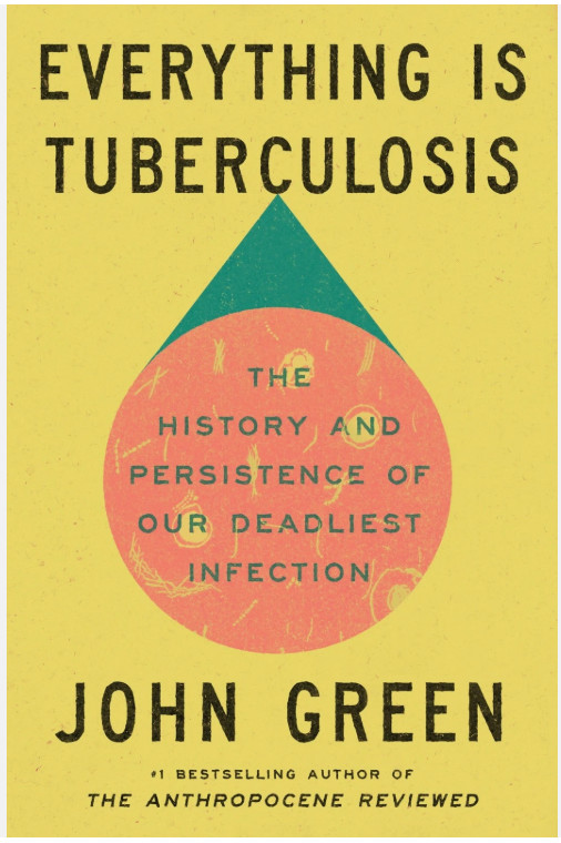 Everything Is Tuberculosis  by John Green New York Times Bestse...