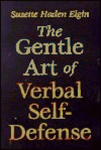 The Gentle Art of Verbal Self-Defense - Hardcover By Elgin, Suzette H - GOOD The Gentle Art of Verbal Self-Defense - Hardcover By Elgin, Suzette H - GOOD