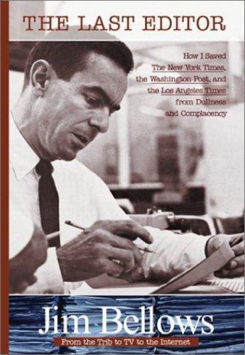 The Last Editor - hardcover, Jim Bellows, 0740719017 The Last Editor - hardcover, Jim Bellows, 0740719017