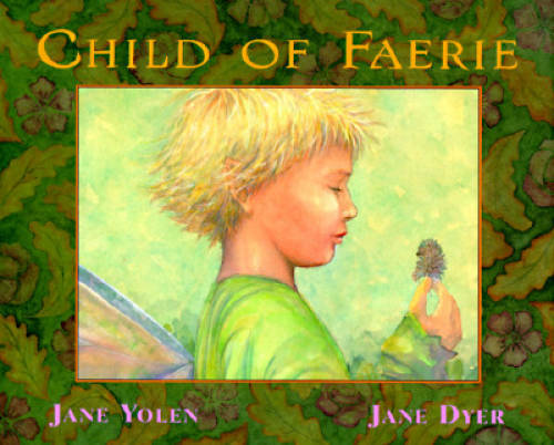 Child of Faerie, Child of Earth - Hardcover By Yolen, Jane - GOOD Child of Faerie, Child of Earth - Hardcover By Yolen, Jane - GOOD