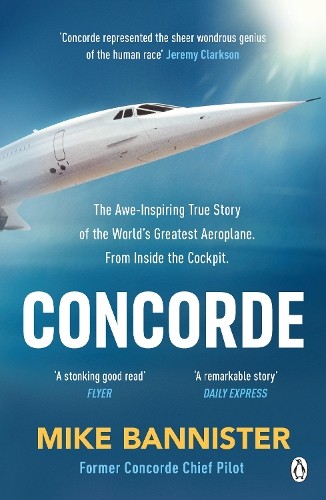 Concorde: The thrilling account of hi... by Bannister, Mike Paperback / softback