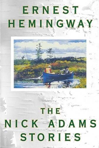 The Nick Adams Stories - Paperback By Hemingway, Ernest - GOOD