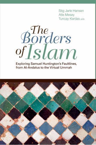 The Borders of Islam: Exploring Samuel Huntington\'s Faultlines from Al-Andalus t