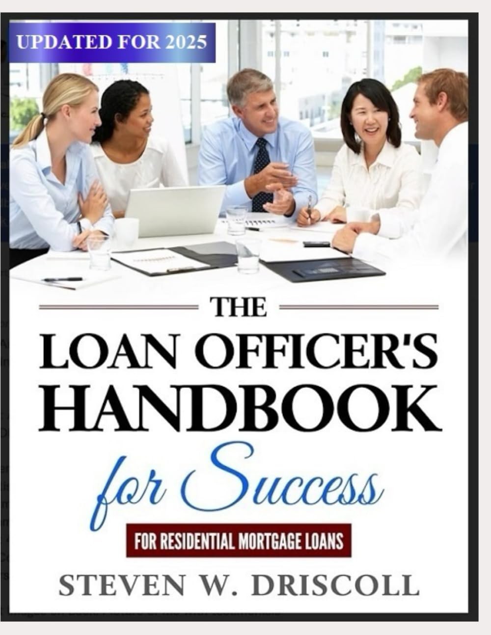 The Loan Officer\'s Handbook for Success: Updated for 2025