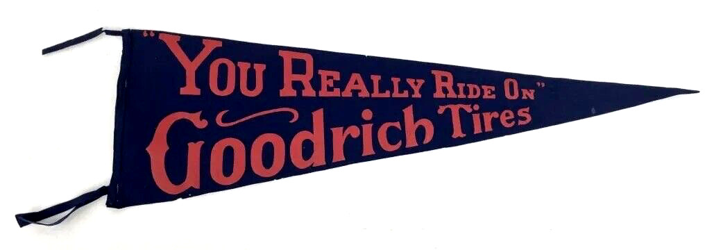 Stunning Early 1900\'s Goodrich Tires Extra Large Felt Pennant,  36\