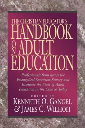 Christian Educator's Handbook on Adult Education by James C. Wilhoit (1998,... Christian Educator's Handbook on Adult Education by James C. Wilhoit (1998,...