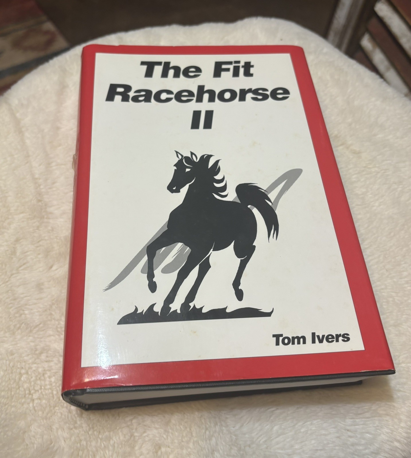 The Fit Racehorse II by Tom Ivers - 2nd Edition - 1994 \