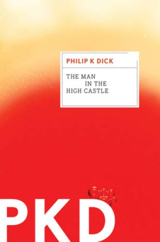 The Man in the High Castle - Paperback By Dick, Philip K. - GOOD