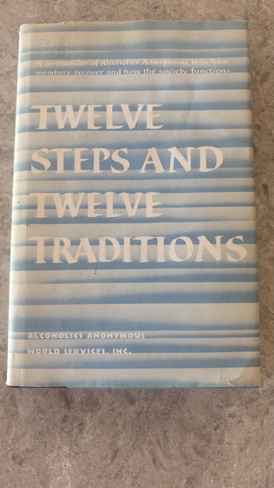Alcoholics Anonymous Twelve Steps and Twelve Traditions HC 1953 1st Printing DJ Alcoholics Anonymous Twelve Steps and Twelve Traditions HC 1953 1st Printing DJ