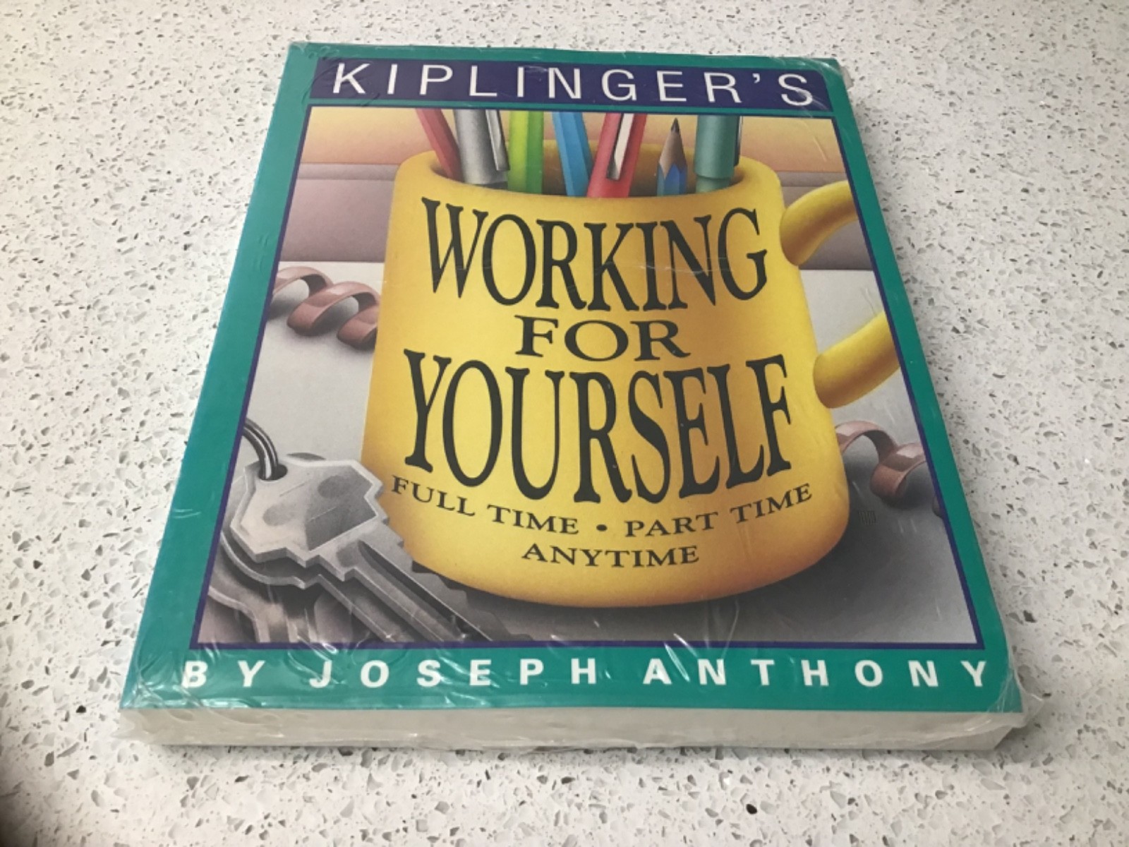 Kiplinger\'s Working for Yourself Full-Time, Part-Time, Anytime by Joseph Anthony