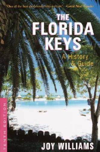 The Florida Keys: A History & Guide Tenth Edition - Paperback - GOOD The Florida Keys: A History & Guide Tenth Edition - Paperback - GOOD