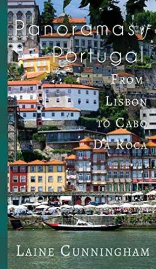 Panoramas of Portugal: From Lisbon - Hardcover, by Cunningham Laine - Very Good Panoramas of Portugal: From Lisbon - Hardcover, by Cunningham Laine - Very Good