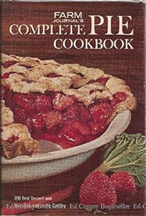 Farm Journal\'s Complete Pie Cookbook Nell B., Farm Journal Editor
