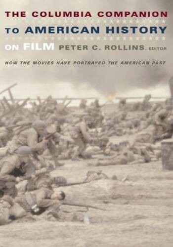 The Columbia Companion to American History on Film: How the Movies Have P - GOOD The Columbia Companion to American History on Film: How the Movies Have P - GOOD