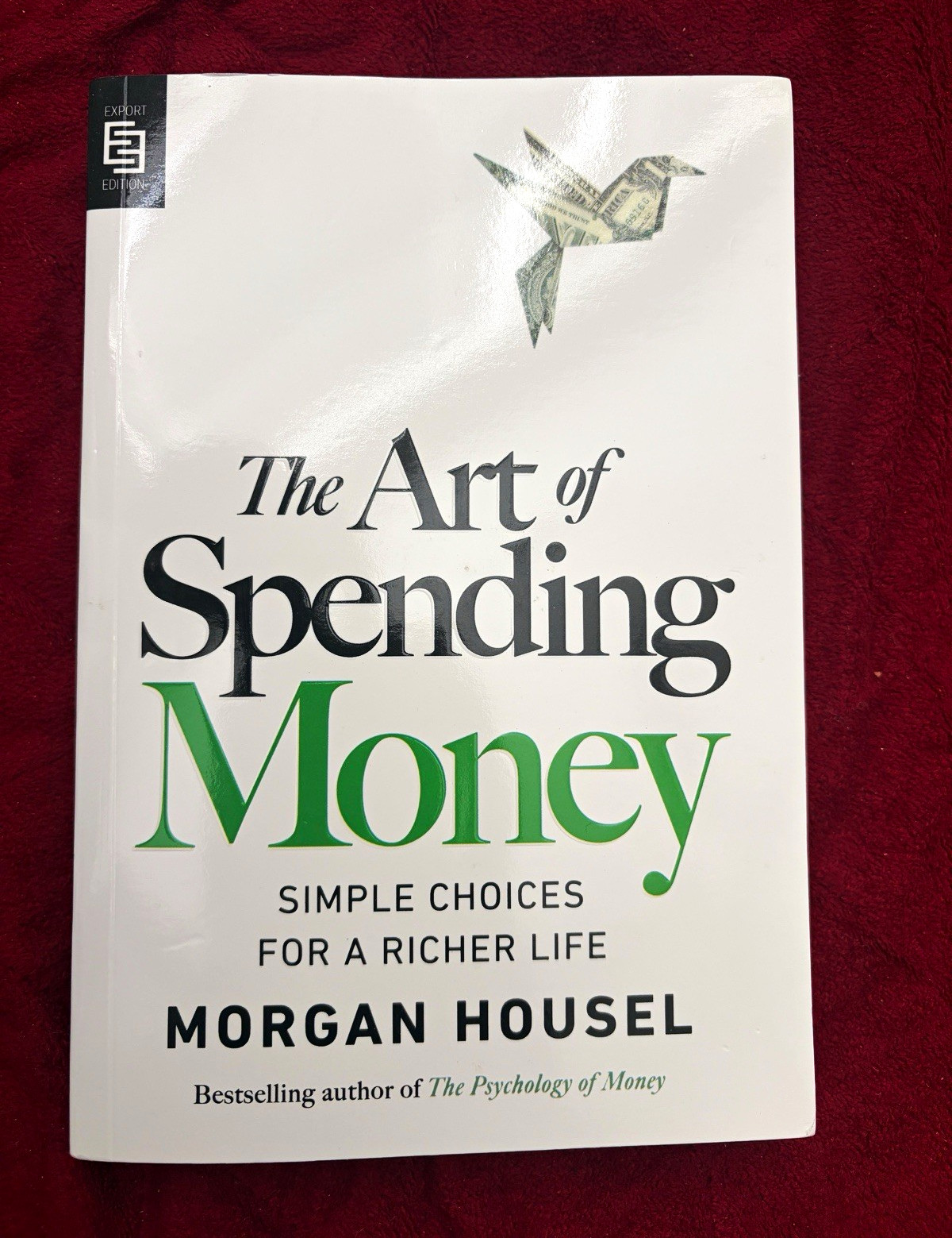 The Art of Spending Money Morgan Housel Paperback International Export Edition The Art of Spending Money Morgan Housel Paperback International Export Edition