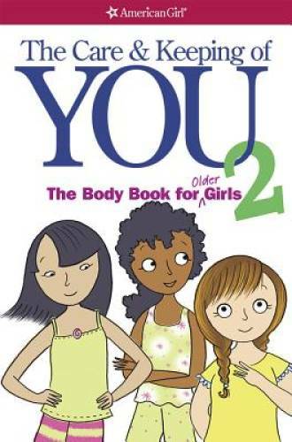 The Care and Keeping of You 2: The Body Book for Older Girls - Paperback - GOOD The Care and Keeping of You 2: The Body Book for Older Girls - Paperback - GOOD