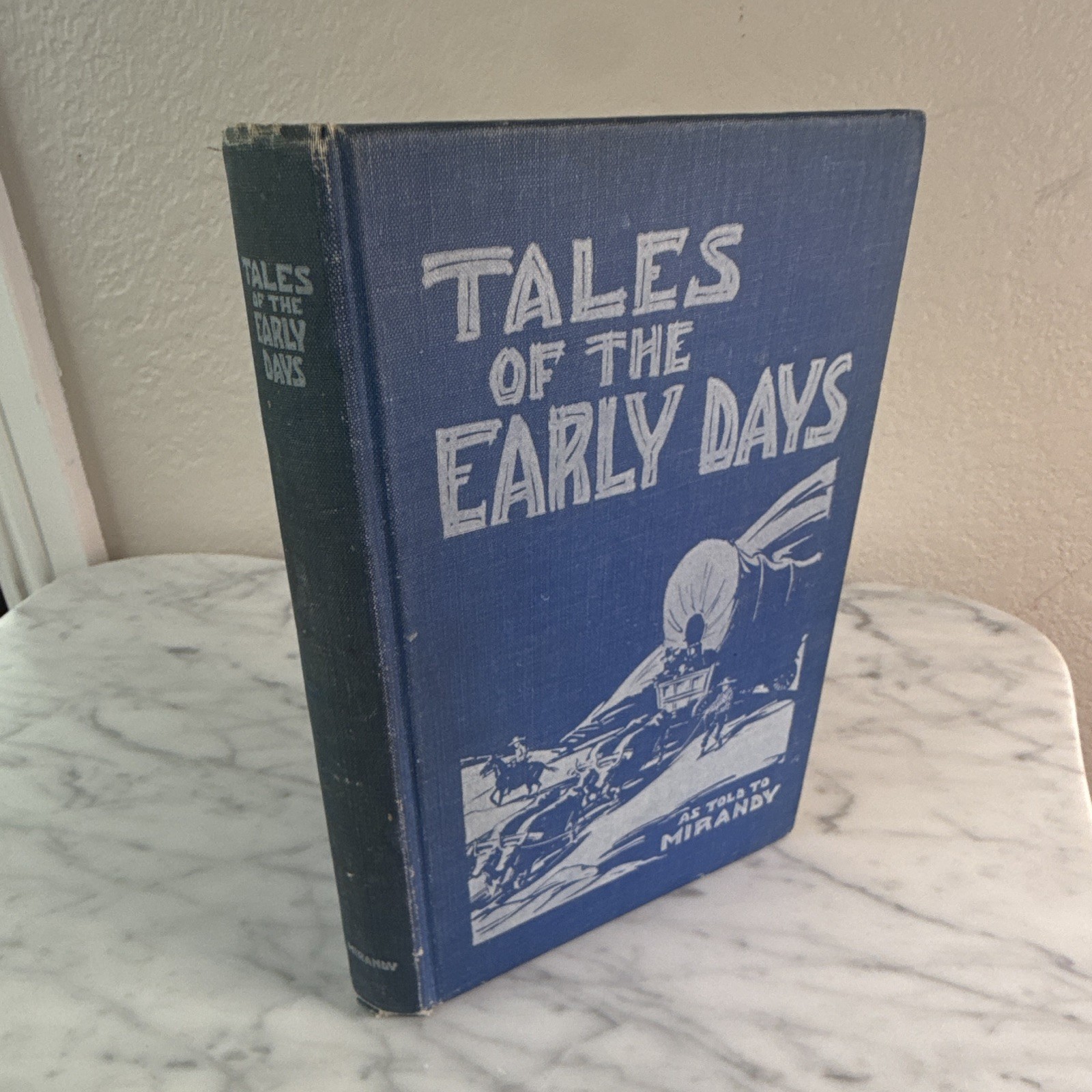 F. S. Bauersfeld Tales of the Early Days as told to Mirandy 1938 HC Signed F. S. Bauersfeld Tales of the Early Days as told to Mirandy 1938 HC Signed