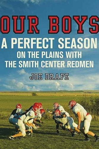 Our Boys: A Perfect Season on the Plains with the Smith Center Redmen - GOOD Our Boys: A Perfect Season on the Plains with the Smith Center Redmen - GOOD