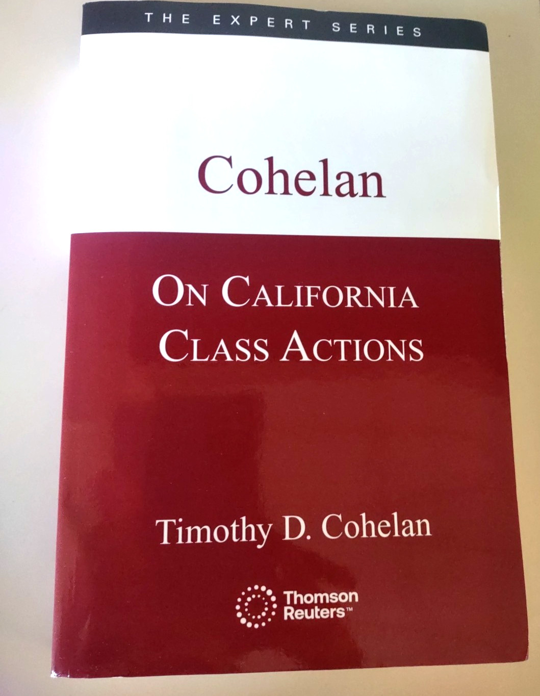 Cohelan On California Class Actions The Expert Series  2025-2026 Thomson Reuters