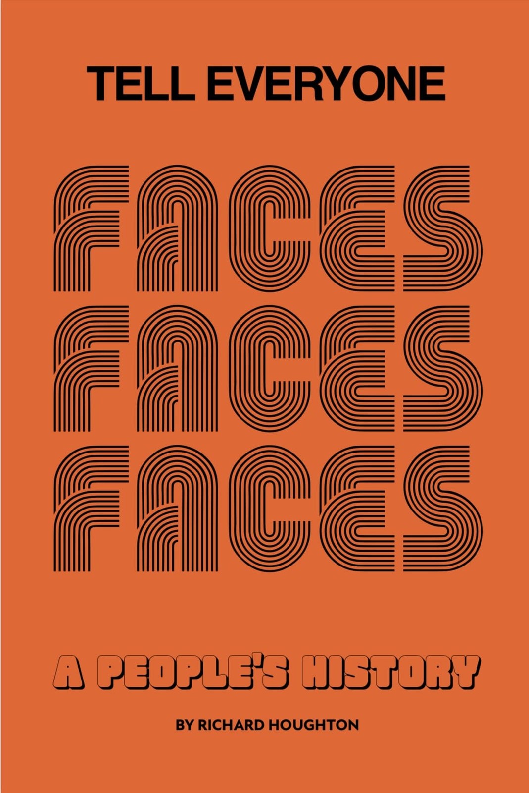 			Tell Everyone: A People\'s History of the Faces by Houghton, Richard New..		