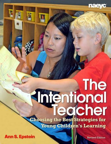 Intentional Teacher : Choosing the Best Strategies for Young Children\'s...