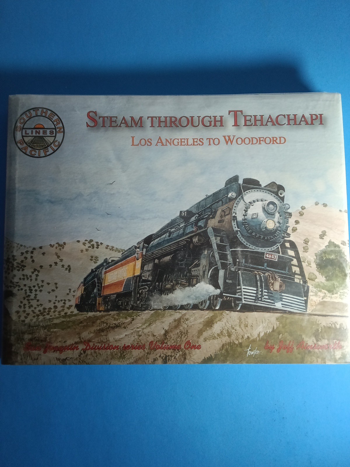 Steam Through Tehachapi - Los Angeles to Woodford by Ainsworth. Excellent