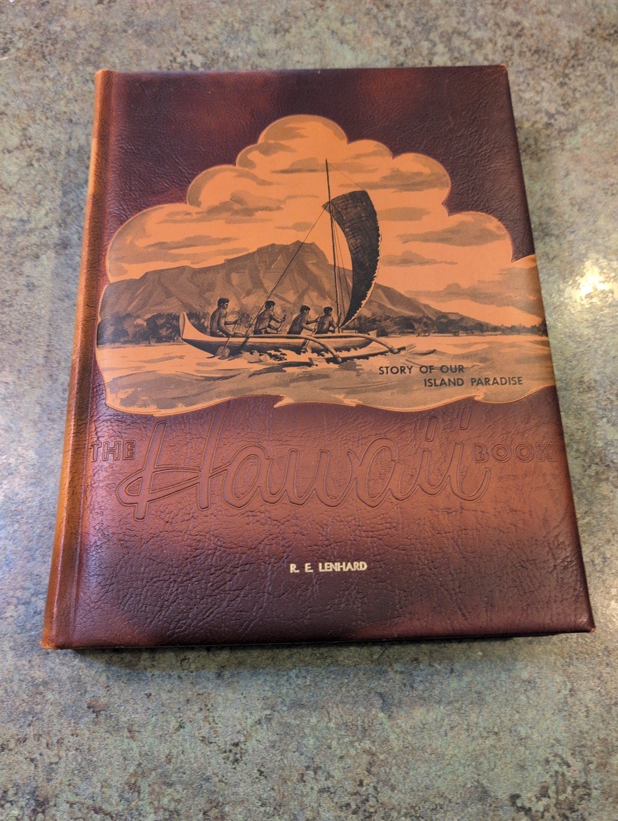 Vintage 1961 Leather HB Book Hawaii Story Of Our Island Paradise R.E. Lenhard