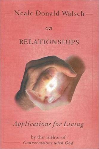 Neale Donald Walsch on Relationships - Hardcover By Walsch, Neale Donald - GOOD
