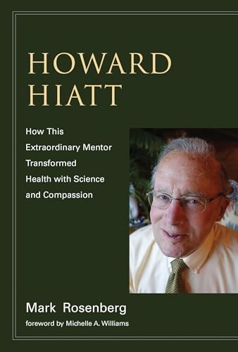 Howard Hiatt: How This Extraordinary..., Mark Rosenberg