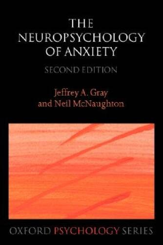The Neuropsychology of Anxiety: An Enquiry into the Functions of the - VERY GOOD The Neuropsychology of Anxiety: An Enquiry into the Functions of the - VERY GOOD