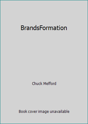 BrandsFormation by Chuck Mefford BrandsFormation by Chuck Mefford