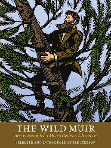 The Wild Muir: Twenty-Two of John Muir\'s Greatest Adventures - VERY GOOD The Wild Muir: Twenty-Two of John Muir\'s Greatest Adventures - VERY GOOD