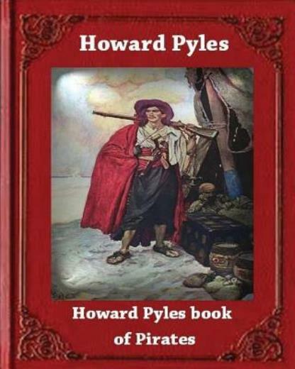 Howard Pyle\'s Book Of Pirates (1921) By Howard Pyle