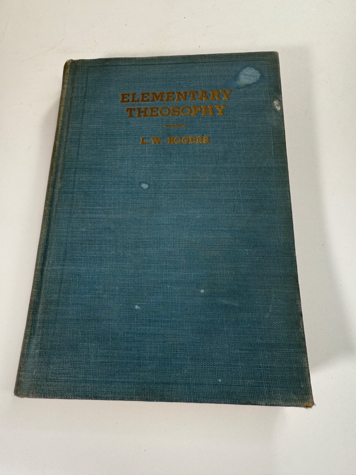Elementary Theosophy by L. W. Rogers – 5th edition, 1950