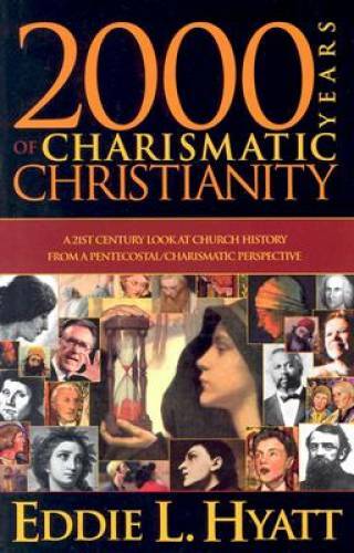 2000 Years Of Charismatic Christianity: A 21st century look at church his - GOOD