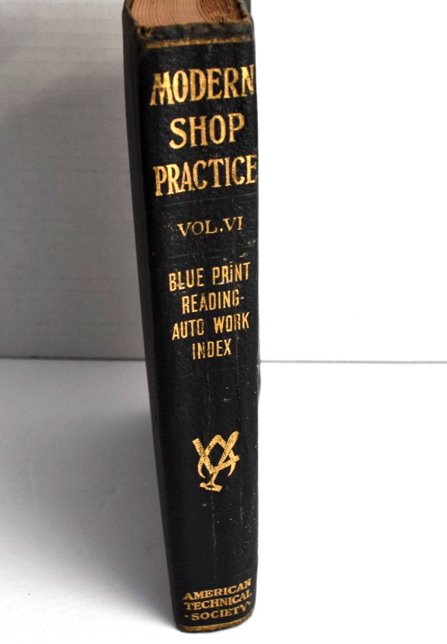 American Technical Society Modern Shop Practice Vol. VI Blue Print Reading + American Technical Society Modern Shop Practice Vol. VI Blue Print Reading +