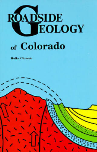 Roadside Geology of Colorado (Roadside Geology Series) - Paperback - GOOD Roadside Geology of Colorado (Roadside Geology Series) - Paperback - GOOD