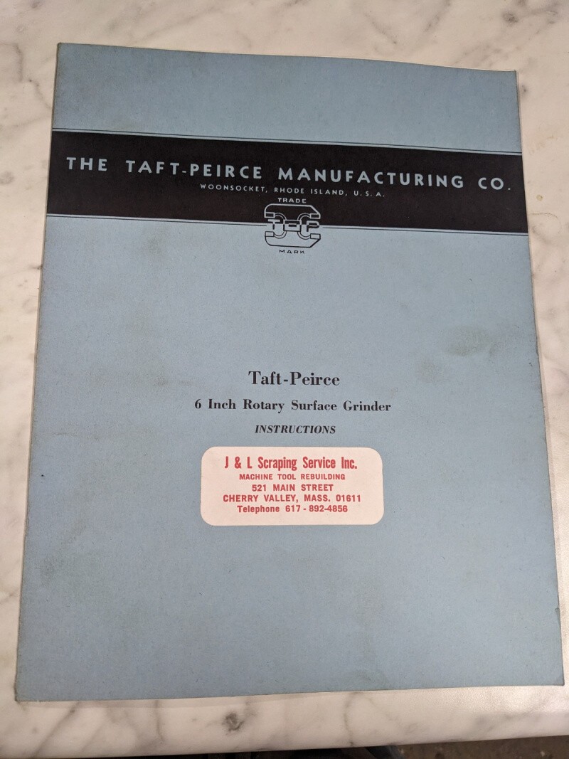 TAFT PEIRCE MANUFACTURING 6” ROTARY SURFACE GRINDER INSTRUCTION OPERATOR MANUAL