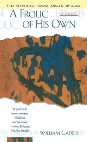 A Frolic of His Own - Paperback By Gaddis, William - GOOD