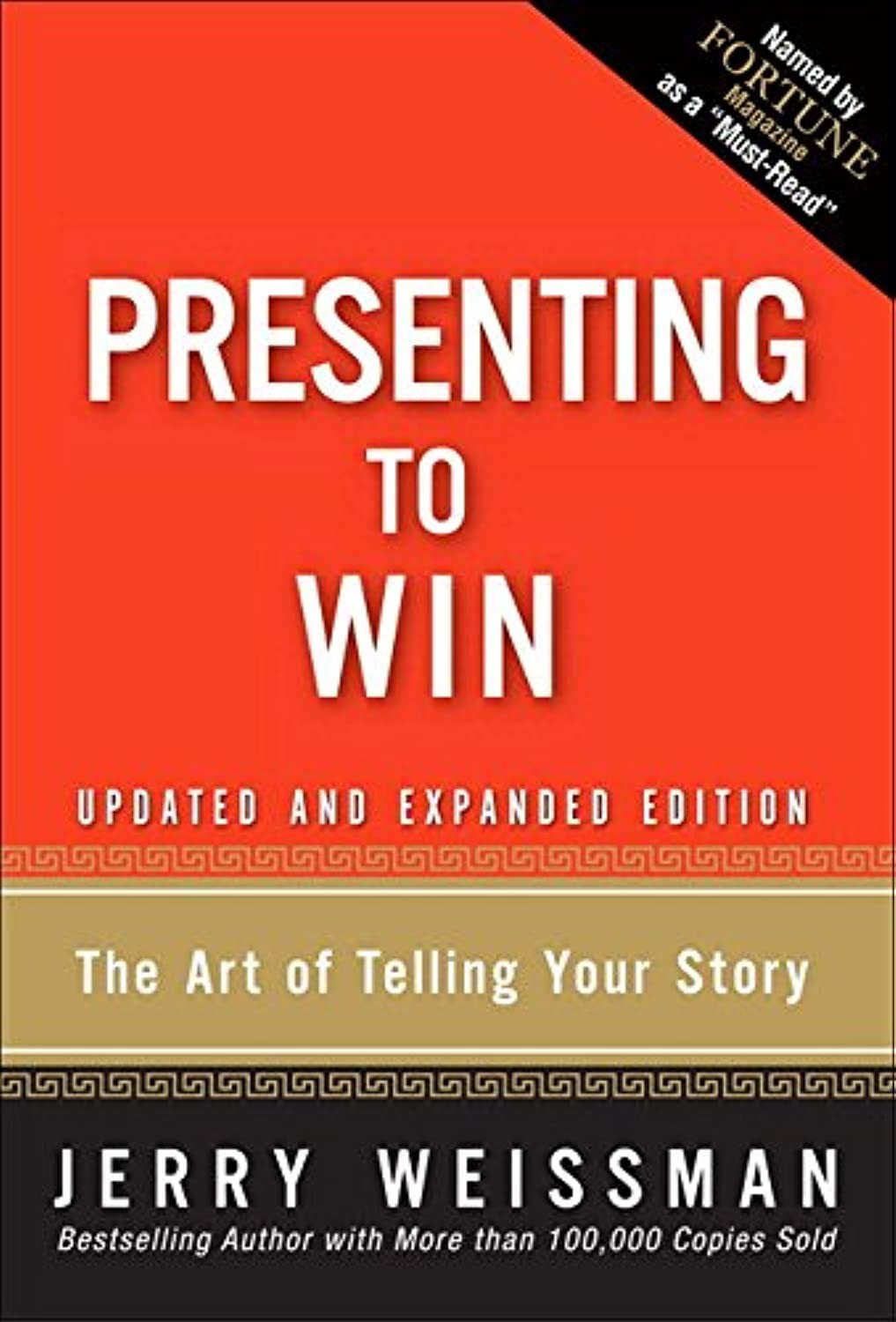 Presenting to Win: The Art of Telling Your Story, Updated and Expanded Editi...
