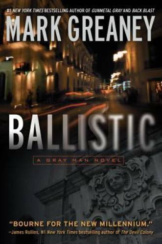 Ballistic (Gray Man) - Paperback By Greaney, Mark - GOOD Ballistic (Gray Man) - Paperback By Greaney, Mark - GOOD
