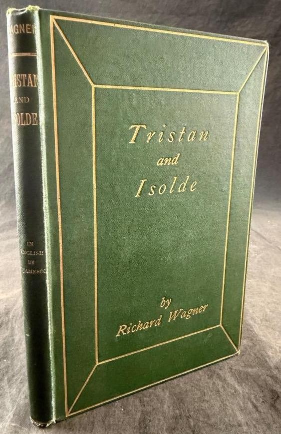 1886 WAGNER, TRISTAN and ISOLDE, PRIVATELY PRINTED, 1st ENGLISH TRANSLATION