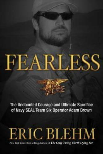 Fearless: The Undaunted Courage and Ultimate Sacrifice of Navy SEAL  - VERY GOOD