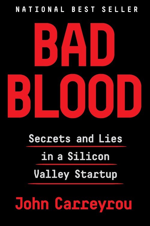 Bad Blood: Secrets and Lies in a Sil..., John Carreyrou