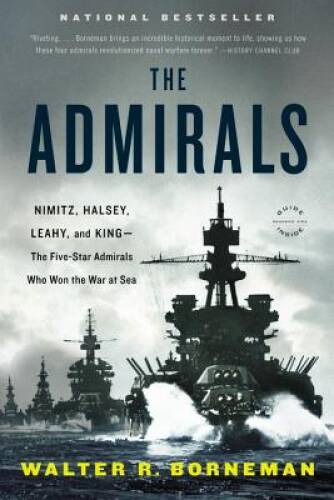 The Admirals: Nimitz, Halsey, Leahy, and King--The Five-Star Admiral - VERY GOOD