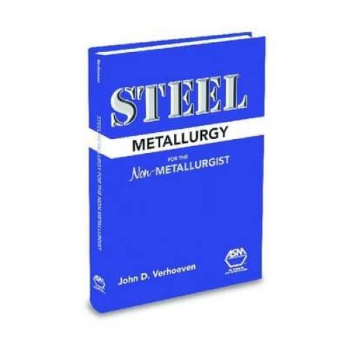 Steel Metallurgy for the Non-Metallurgist - Hardcover By J. D. Verhoeven - GOOD