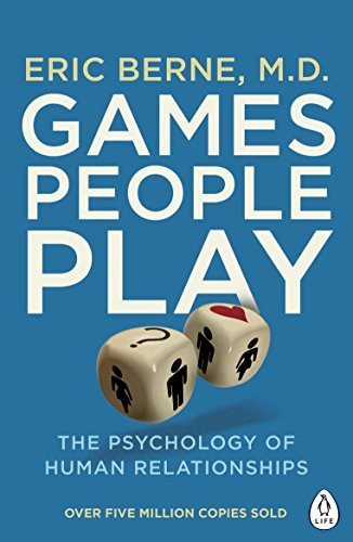 Games People Play: The Psychology of Human Rela, Berne=-