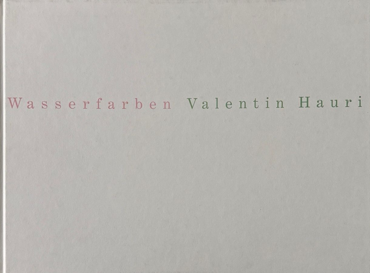Valentin Hauri: Wasserfarben. Hauri, Valentin: